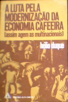 A Luta Pela Modernizacao Da Economia Cafeeira - Assim Agem As Multinacionais