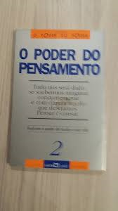 O Poder  Do Poder - Tudo Nos Sera Dado Se Soubermos Imaginar Constantemnete E Com Clareza Aquilo Que  Desejamos Pensar E Causar