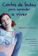 Contos De Fadas Para Aprender A Viver - Aprenda A Utilizar A Sabedoria Das Fadas Do Seculo Xxi
