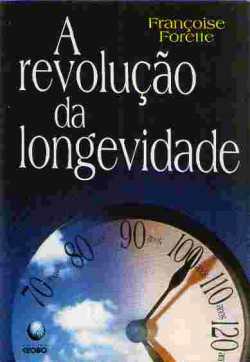 A Revolucao Da Longevidade