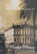 Minha Ilhéus - Fotografias do Séc. XX e um Pouco Nossa História