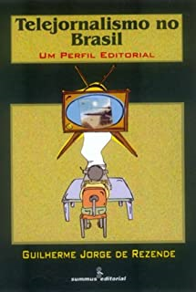Telejornalismo No Brasil - Um Perfil Editorial