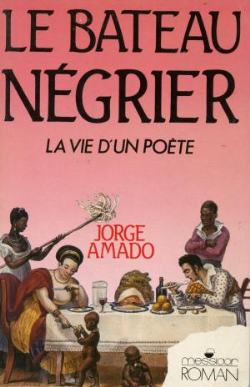Le Bateau Negrier - La Vie Dun Poète Castro Alves