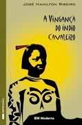 Vinganca Do Indio Cavaleiro, A - Colecao Veredas