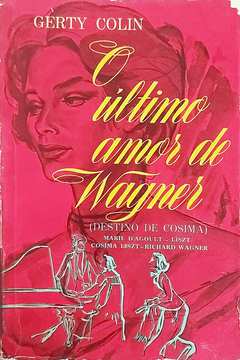 O Ultimo Amor De Wagner