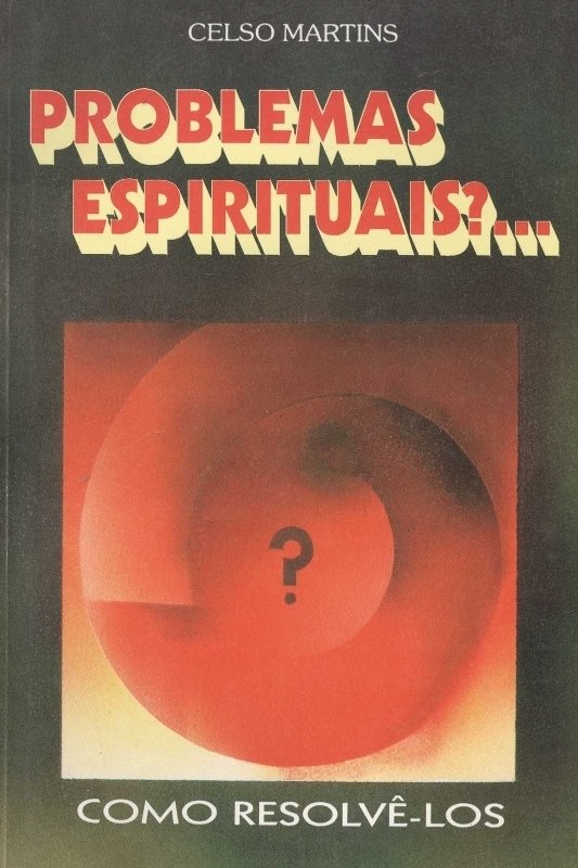 Problemas Espirituais? Como Resolve-los