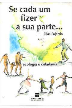 Se Cada Um Fizer A Sua Parte - Ecologia E Cidadania
