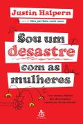 Sou Um Desastre Com As Mulheres
