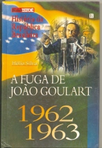 Fuga De Joao Goulart, A - 1962-1963