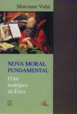Nova Moral Fundamental - O Lar Teologico Da Etica