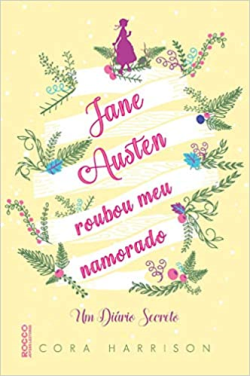 Jane Austen Roubou Meu Namorado - Um Diario Secreto