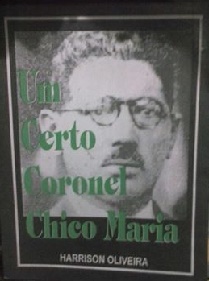 Um Certo Coronel Chico Maria