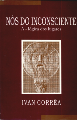 Nos Do Inconsciente - A Logica Dos Lugares