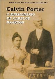 Calvin Porter - O Missionario De Cabelos Brancos