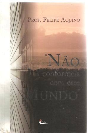 Nao Vos Conformeis Com Este Mundo