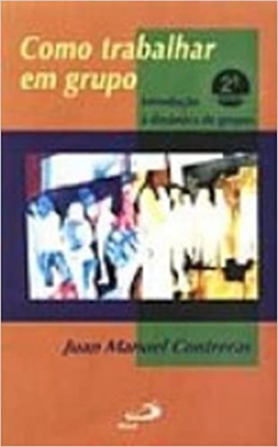 Como Trabalhar Em Grupo - Introducao A Dinamica De Grupos