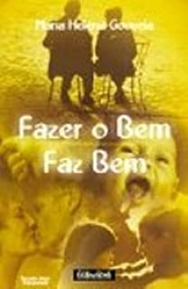 Fazer O Bem Faz Bem