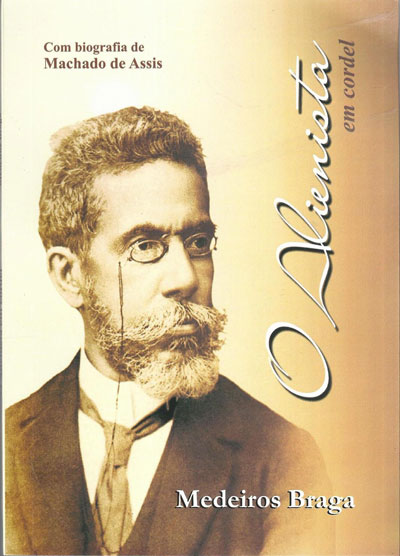 (dist) (sala) Alienista Em Cordel, O - Com Biografia De Machado De Assis