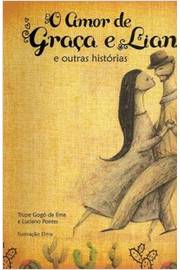 O Amor De Graca E Liano E Outras Historias - Com Cd
