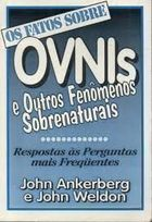 Os Fatos Sobre Ovnis E Outros Fenomenos Sobrenaturais - Respostas As Perguntas Mais Frequentes