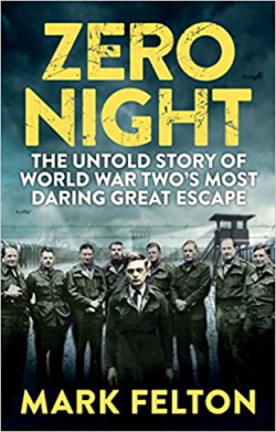 Zero Night - The Untold Story Of The Second World War's Most Daring Great Escape