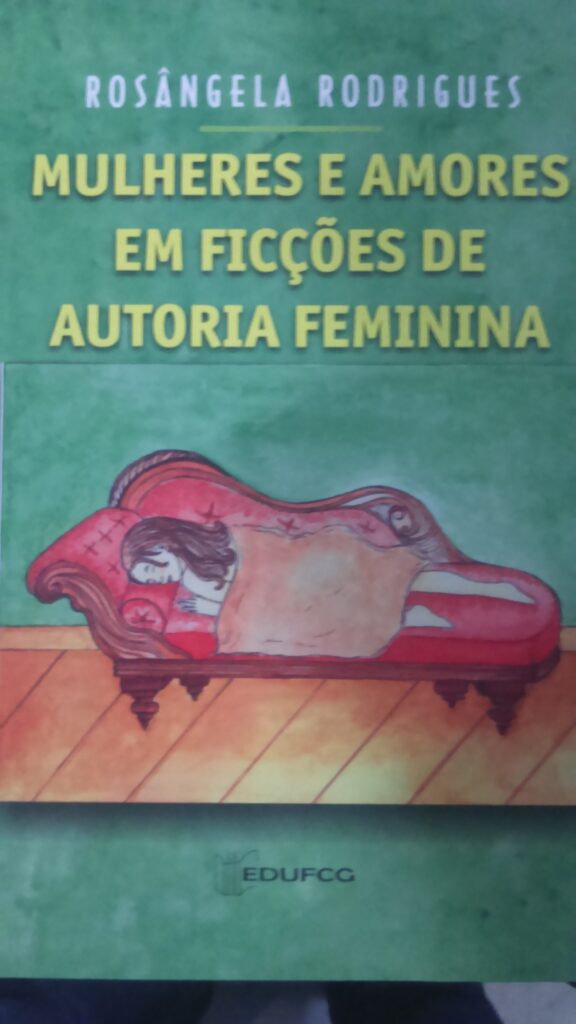(f-861 / 6) Mulheres E Amores Em Ficcoes De Autoria Feminina