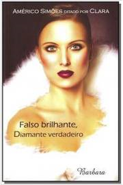 Falso Brilhante Diamante Verdadeiro - Ditado Por Clara