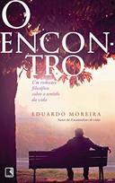 O Encontro - Um Romance Filosofico Sobre O Sentido Da Vida