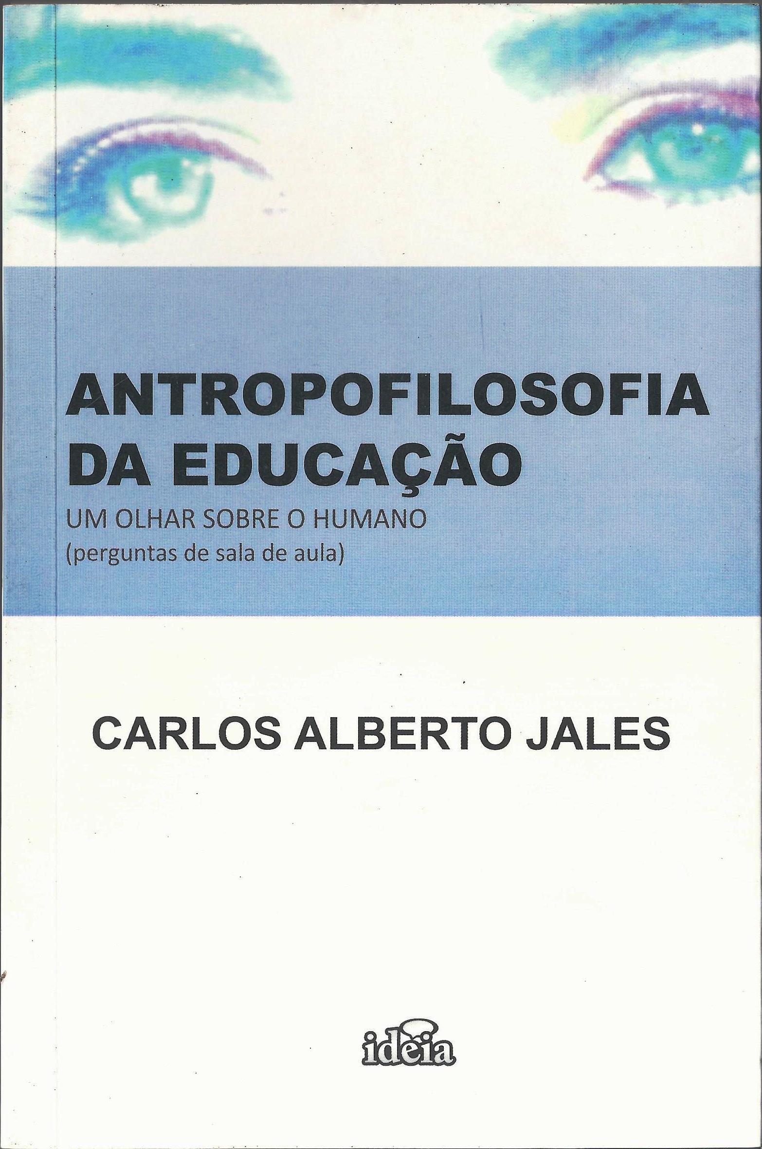Antropolofilosofia Da Educacao - Um Olhar Sobre Humano