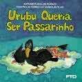 Urubu Queria Ser Passarinho