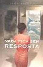 Nada Fica Sem Resposta