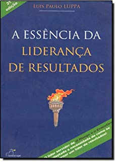 A Essencia Da Lideranca De Resultados