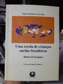 Uma Escola De Criancas Surdas Brasileiras - Diario De Pesquisa