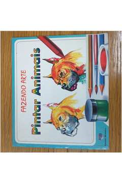 Pintar Animais - Colecao Fazendo Arte