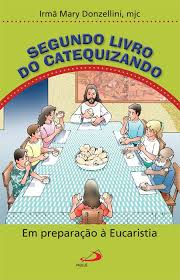Segundo Livro Do Catequizando - Em Preparacao A Eucaristia