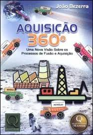 Aquisicao 360 - Uma Nova Visao Sobre Os Processos De Fusao E Aquisicao