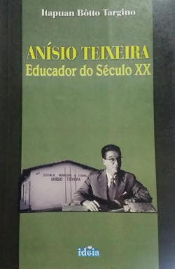 Anisio Teixeira - Educador Do Seculo Xx