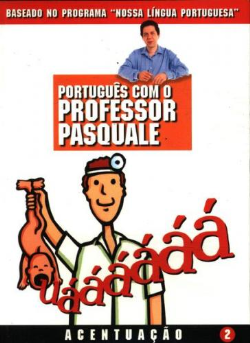 Portugues Com O Professor Pasquale - Acentuacao
