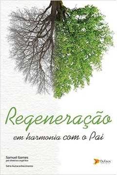 Regeneracao - Em Harmonia Com O Pai