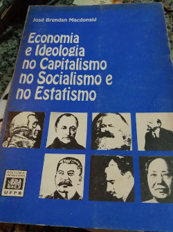Economia E Ideolojgia No Capitalismo No Socialismo E No Estatismo