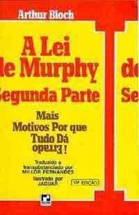 Lei De Murphy, A - Segunda Parte - Mais Motivos Por Que Tudo Da Errado