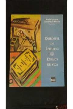 Carrossel De Leituras - Ensaios De Vida