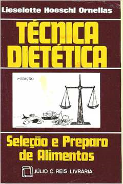 Tecnica Dietetica - Selecao E Preparo De Alimentos