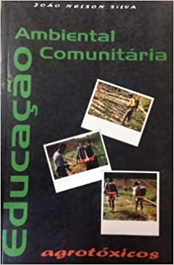 Educacao Ambiental Comunitaria - Agrotoxicos