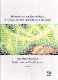Biomateriais Em Odontologia - Principios, Metodos Investigativos E Aplicacoes