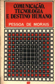 Comunicacao Tecnologia E Destino Humano
