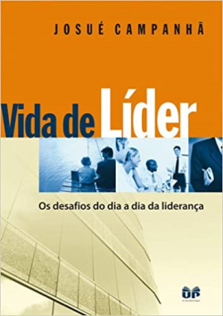 Vida De Lider - Os Desafios Do Dia A Dia Da Lideranca
