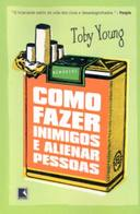 Como Fazer Inimigos E Alienar Pessoas
