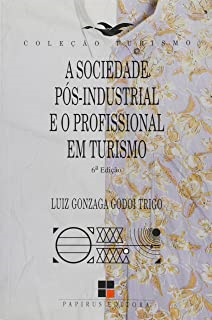 A Sociedade Pos-industrial E O Profissional Em Turismo