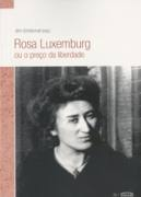 Rosa Luxemburg Ou O Preco Da Liberdade